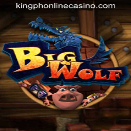 Exploring the Thrilling World of 'BigWolf' in KING PH ONLINE CASINO