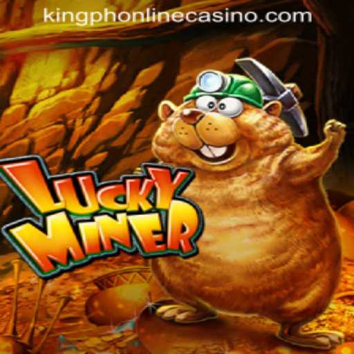 Exploring LuckyMiner: The Latest Gaming Sensation at KING PH ONLINE CASINO